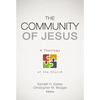The Community of Jesus: A Theology of the Church - Paperback