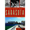 The Rise of Sarasota: Ken Thompson and the Rebirth of Paradise - Paperback