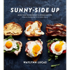 Sunny-Side Up: More Than 100 Breakfast & Brunch Recipes from the Essential Egg to the Perfect Pastry: A Cookbook - Hardcover