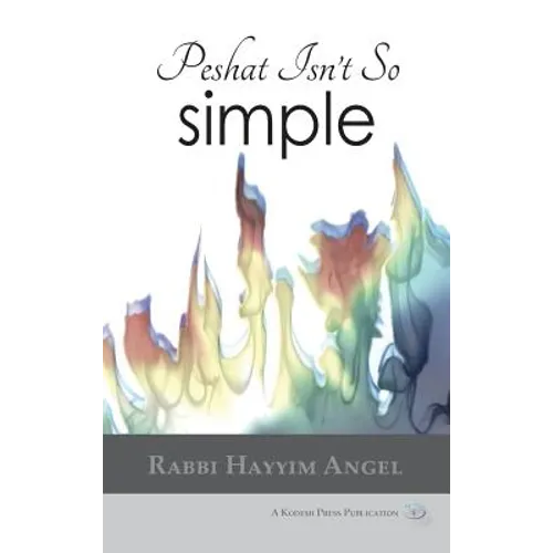 Peshat Isn't So Simple: Essays on Developing a Religious Methodology to Bible Study - Hardcover
