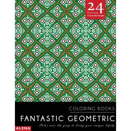Fantastic Geometric Coloring Books: Stress relief coloring books for adults with 24 Stunning Geometric Grayscale Images - Paperback