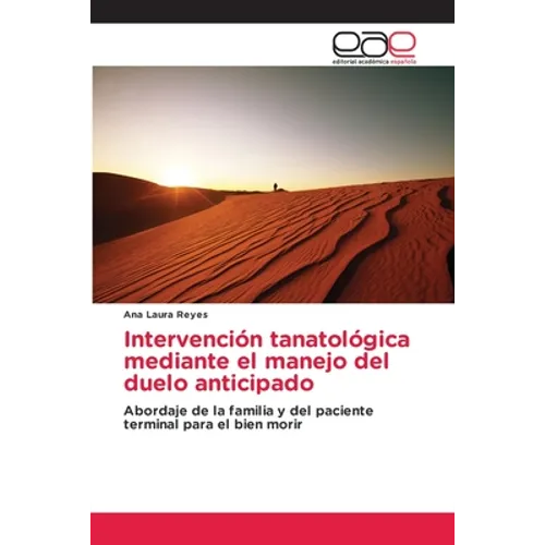 Intervención tanatológica mediante el manejo del duelo anticipado - Paperback