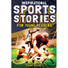 Inspirational Sports Stories for Young Readers: How 12 World-Class Athletes Overcame Challenges and Rose to the Top - Paperback