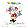 "Christmas"saurus: Going from "No, No, No!" Back to "Ho, Ho, Ho!" - Hardcover