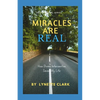 Miracles Are Real: How Divine Intervention Saved My Life - Paperback