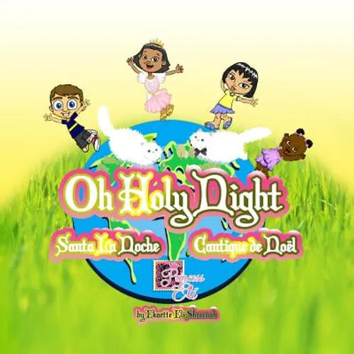 Oh Holy Night - Santa La Noche - Cantique de Noel: English, Spanish and French Christmas Children's Book - Paperback