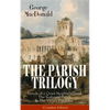 The Parish Trilogy: Annals of a Quiet Neighbourhood, the Seaboard Parish & the Vicar's Daughter (Complete Edition) - Paperback