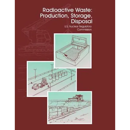 Radioactive Waste: Production, Storage, Disposal - Paperback
