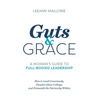 Guts and Grace: A Woman's Guide to Full-Bodied Leadership - Hardcover