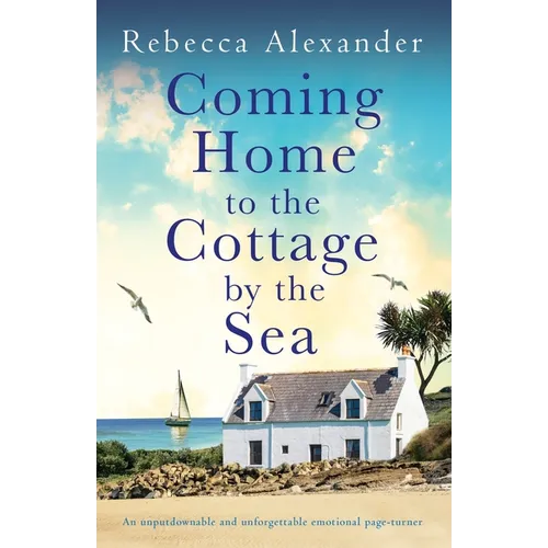 Coming Home to the Cottage by the Sea: An unputdownable and unforgettable emotional page-turner - Paperback