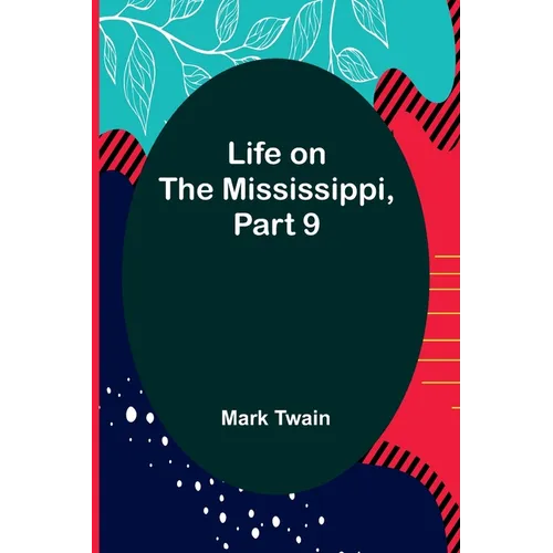 Life on the Mississippi, Part 9 - Paperback