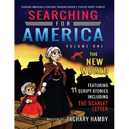 Searching for America, Volume One, The New World: Teaching American Literature through Reader's Theater Script-Stories - Paperback