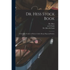 Dr. Hess Stock Book: a Scientific Treatise on Horses, Cattle, Sheep, Hogs and Poultry - Paperback