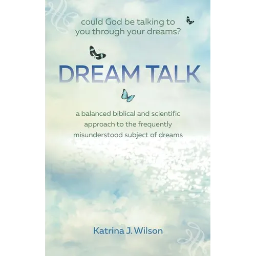 Dream Talk: Could God be Talking to You Through Your Dreams? - Paperback