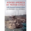 Across America by Motor-Cycle: Fully Annotated Centennial Edition - Paperback
