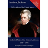 Andrew Jackson: Collected State of the Union Addresses 1829 - 1836: Volume 7 of the Del Lume Executive History Series - Paperback