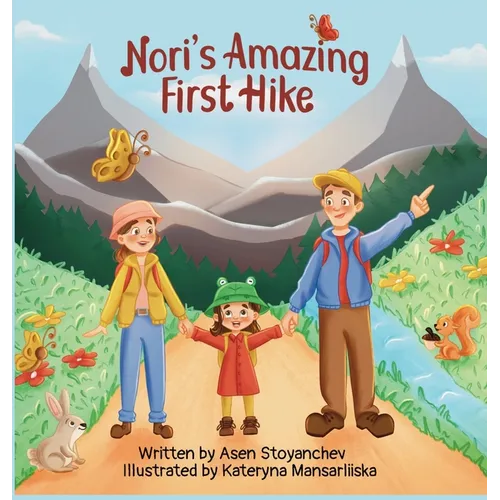 Nori's Amazing First Hike: An Engaging And Educational Children's Picture Book About Hiking And Nature Appreciation - Hardcover