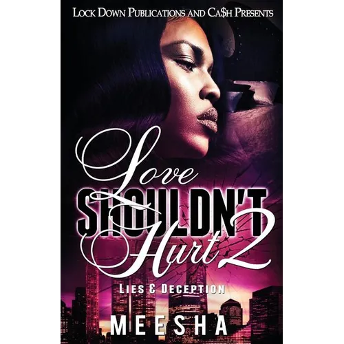 Love Shouldn't Hurt 2: Lies & Deception - Paperback