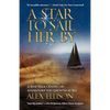 A Star to Sail Her by: A Five-Year Odyssey of Adventure and Growth at Sea - Paperback