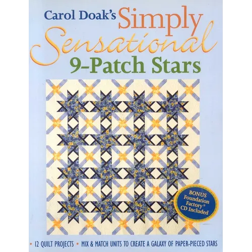 Carol Doak's Simply Sensational 9-Patch Stars: - 12 Quilt Projects - Mix & Match Units to Create a Galaxy of Paper-Pieced Stars - Paperback