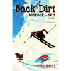 Back Dirt: A Murder on Skis Mystery - Paperback