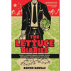 The Lettuce Diaries: How A Frenchman Found Gold Growing Vegetables In China - Hardcover