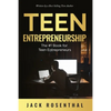 Teen Entrepreneurship: The #1 Book for Teenage Entrepreneurs - Paperback