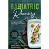Bariatric Recovery: Discover the Power of The Bariatric Gastric Sleeve Weight Loss Surgery Recovery Diet - Get Back To Perfect Health and Wellness - Paperback
