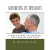 Growing in Wisdom: A Bible Study in Proverbs for Fathers and Sons - Paperback