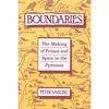 Boundaries: The Making of France and Spain in the Pyrenees - Paperback