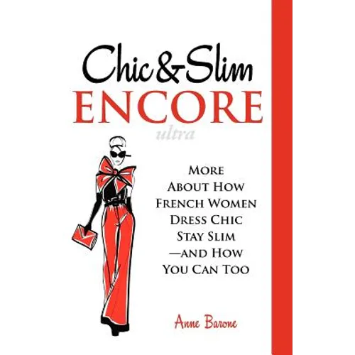 Chic & Slim Encore: More About How French Women Dress Chic Stay Slim-And How You Can Too - Paperback