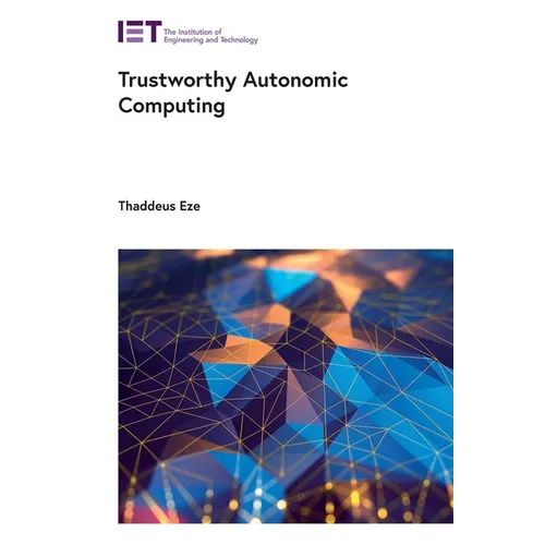 Trustworthy Autonomic Computing - Hardcover