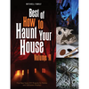 Best of How to Haunt Your House, Volume II: Dozens of Spirited DIY Projects for Parties and Halloween Displays - Hardcover