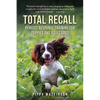 Total Recall: Perfect Response Training for Puppies and Adult Dogs - Paperback