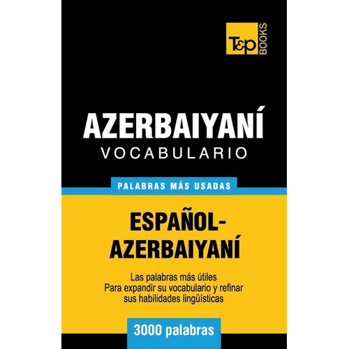 Vocabulario español-azerbaiyaní - 3000 palabras más usadas - Paperback