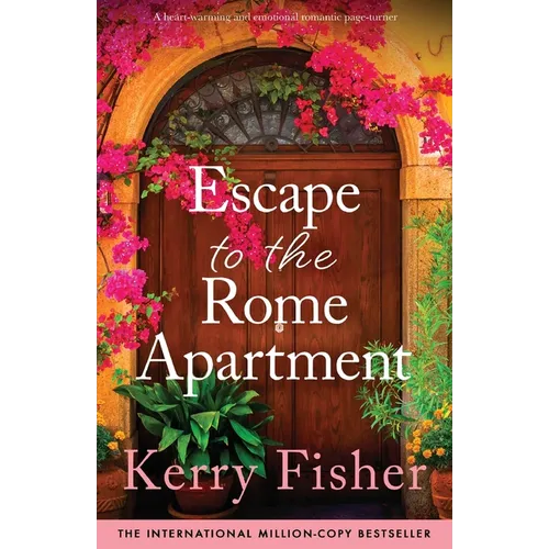Escape to the Rome Apartment: A heart-warming and emotional romantic page-turner - Paperback