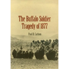 The Buffalo Soldier Tragedy of 1877 - Paperback