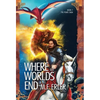 Where all Worlds End - Hardcover