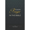 Every Prayer in the Bible - Paperback