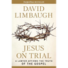 Jesus on Trial: A Lawyer Affirms the Truth of the Gospel - Paperback