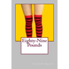Eighty-Nine Pounds - Paperback