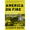 America on Fire: The Untold History of Police Violence and Black Rebellion Since the 1960s - Paperback