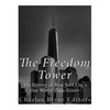 The Freedom Tower: The History of New York City's One World Trade Center - Paperback