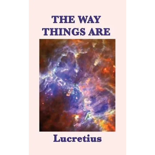 The Way Things Are: Lucretius' Epicurean Philosophy of the Cosmos - Hardcover