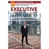 Executive Loneliness: The 5 Pathways to Overcoming Isolation, Stress, Anxiety & Depression in the Modern Business World - Paperback