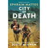 City of Death: Humanitarian Warriors in the Battle of Mosul - Hardcover