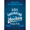 101 Fascinating Hockey Facts - Paperback