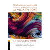 La Din��micas Familiares a Trav��s de la Vida de Jos��: La T��nica del Padre - Paperback