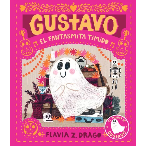 Gustavo, El Fantasmita Tímido: (Un Cuento Ilustrado de Halloween Para Niños de 3 a 7 Años - Celebrando La Amistad, El Valor Y Las Tradiciones Cultural - Hardcover