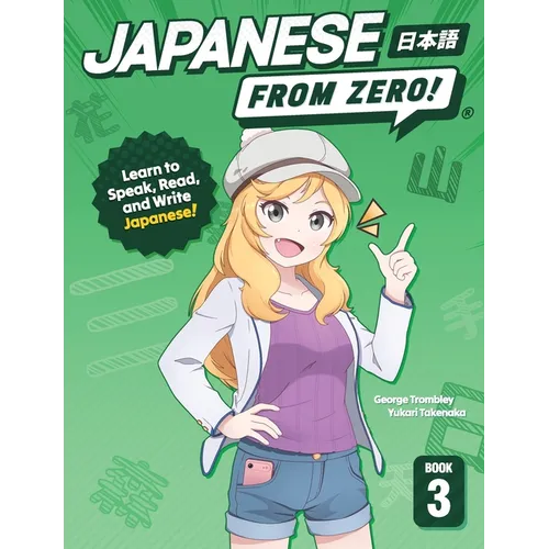 Japanese From Zero! 3: Proven Techniques to Learn Japanese for Students and Professionals - Paperback